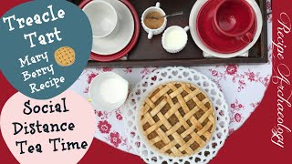 Mary Berry Treacle Tart Recipe  Social Distance Tea Time [upl. by Keir]