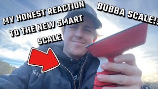 Testing out the NEW SMART SCALE My honest Reaction to the BUBBA SCALE [upl. by Dnaloy]