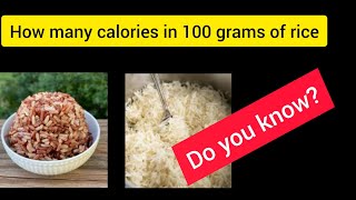 How many calories in 100 grams of rice [upl. by Armitage]