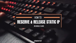 Reserve and Release External Static IP Address on Google Cloud [upl. by Meunier708]