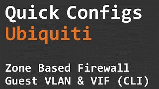 Quick Configs Ubiquiti  Zone Based Firewall Guest VLAN amp VIF CLI [upl. by Ojeibbob36]