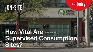 How Vital Are Supervised Consumption Sites ONsite [upl. by Dlaregztif568]