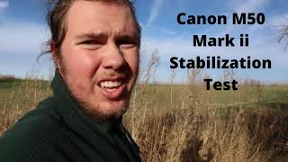 Canon M50 Mark ii Stabilization Test Off On and Enhanced [upl. by Yeznil]