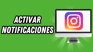 Como activar notificaciones en Instagram PC GUÍA COMPLETA [upl. by Alarise]