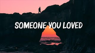 Lewis Capaldi  Someone You Loved Lyrics 🍀Songs with lyrics [upl. by Hamner]