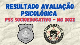 RESULTADO AVALIAÇÃO PSCOLÓGICA PSS SOCIOEDUCATIVO MG 2022 [upl. by Vigor]