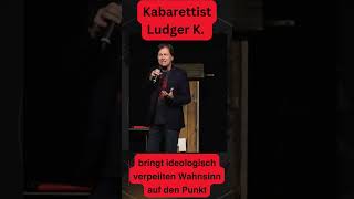 Kabarettist Ludger K bringt ideologisch verpeilten Wahnsinn auf den Punkt satire short [upl. by Plato]