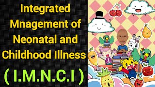 Integrated Mnagement of Neonatal Childhood Illness IMNCI  PSM lecture  Community Medicine lecture [upl. by Dric]