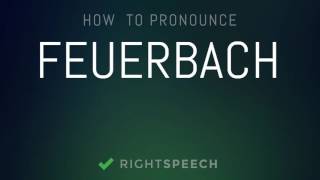 Feuerbach  How to pronounce Feuerbach [upl. by Sorkin]