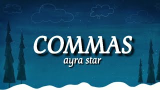 COMMAS SONG LYRICS VIDEO AYRA STAR BADY TV [upl. by Sosthena]