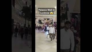 Palassio mall in Lucknow🫣youtubeshortsyt shorts plz subscribe my channel🙏 [upl. by Eneleuqcaj]