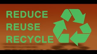 Reduce Reuse Recycle [upl. by Ardna136]