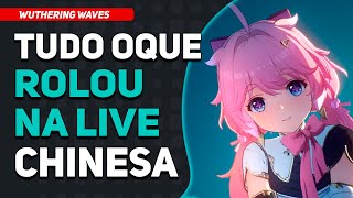 🤯RESUMÃO de Tudo oque Rolou na LIVE CHINESA 🤯  Wuthering Waves [upl. by Hulton]