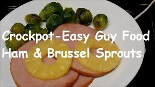 Ham and Baby Brussel Sprouts Guy Food Crockpot [upl. by Jose]