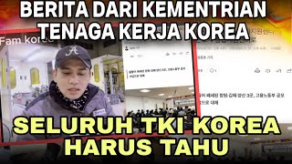 TOLONG DI SHARE  BERITA BAGUS DARI KEMENTRIAN KOREA TKI KOREA HARUS TAHU [upl. by Ycniuqed]