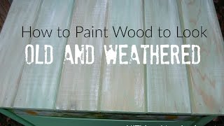 How To Paint Wood To Look Old and Weathered [upl. by Ladd]