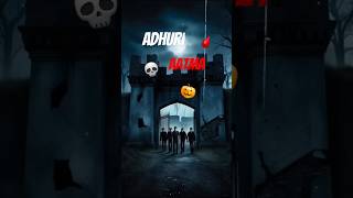 Adhuri Aatma 😨💀halloween scary ghost trendingshorts [upl. by Suravart]