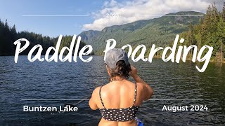 First Day Of Paddle Boarding Buntzen Lake BC  Aug 2024 [upl. by Thordis]