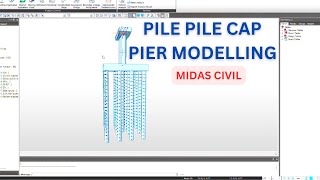 Modelling Pile Pile Cap and Pier in MIDAS Civil [upl. by Aznofla574]