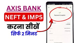 Axis Bank App NEFT IMPS Transfer Kaise Kare Limit Transfer amp Charges Explained in Hindi [upl. by Minta463]