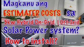 Magkanu ang ESTIMATED COST sa 5Kw HYBRID ONGRID solar power setup na typhoon proof [upl. by Nyleahs858]