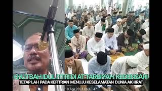 KHUTBAH IDUL FITRI DI KEDENSARI SELAMATKAN DIRI DENGAN JAGA KEFIRIAN [upl. by Rieger]