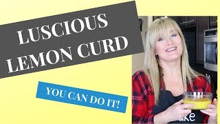 How to make Luscious Lemon Curd l Recipe l Tutorial [upl. by Animor322]