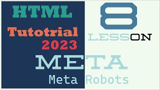 HTML Tutorial 8  Meta Robots  Learn HTML in 2023  ما هى meta robots [upl. by Aknaib]