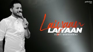 Laiyan Laiyan Main Tere Naal  Unplugged Cover  Sumit Bharadwaj [upl. by Nnahs]