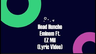 Head Honcho  Eminem Ft EZ Mil Lyrics Video [upl. by Oetam]