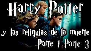 Harry Potter y las reliquias de la muerte Parte1 Parte 3 Por fin sabemos algo de las reliquias [upl. by Cavill652]