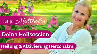 Deine Heilsession HERZCHAKRA  Tanja Matthöfer [upl. by Adolphe]