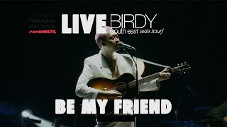 Pamungkas  Be My Friend LIVE at Birdy South East Asia Tour [upl. by Ttirrem]