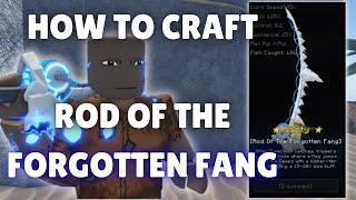 How To Craft ROD OF THE FORGOTTEN FANG IN FISCH  FISCH [upl. by Lorene]