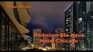 Hotel Review Radisson Blu Aqua Hotel Chicago June 1517th 2022 [upl. by Thamos]