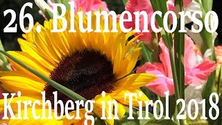 26 Blumencorso Kirchberg in Tirol 2018 [upl. by Dralliw]