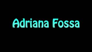 Learn How To Pronounce Adriana Fossa [upl. by Nodlew534]