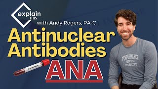 ANA  Antinuclear Antibodies  Explain This w Andy Rogers PAC [upl. by Sungam]