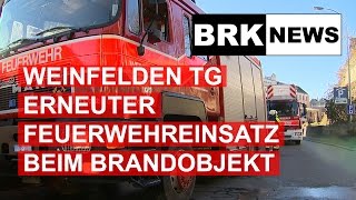 Weinfelden TG Erneuter Feuerwehreinsatz beim Brandobjekt Amriswilerstrasse [upl. by Oniotna]