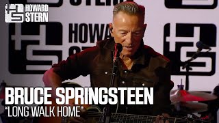 Bruce Springsteen quotLong Walk Homequot Live on the Stern Show [upl. by Sakul]