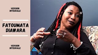 Fatoumata Diawara quotJai peur du silence donc je chante même quand je suis seulquot Version Intégrale [upl. by Hahsi]