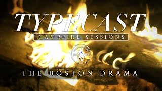 Typecast Campfire Sessions Ep 3  The Boston Drama [upl. by Joshi]