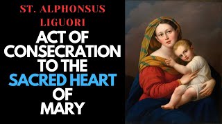 Act of Consecration to the Sacred Heart of Mary  St Alphonsus Liguori English Subtitles [upl. by Haleak]