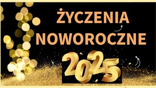 ŻYCZENIA NOWOROCZNE 🌟ŻYCZENIA NA NOWY ROK 2025 po polsku [upl. by Lunt805]