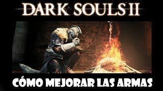 Dark Souls 2 guia CÓMO MEJORAR EL ARMA con el herrero Lenigrast de Majula  Episodio 12 [upl. by Giselle157]