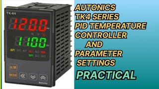 How to AUTONICS TK4 series PID temperature controller and parameter settings 100practically [upl. by Yemac750]