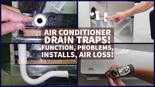 Air Conditioner Condensate DRAIN TRAPS Function Problems Cleaning Air Loss Do I Need it [upl. by Ylurt2]