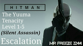 HITMAN  The Yuuma Tenacity  Escalation  Level 15  Silent Assassin [upl. by Tiduj]