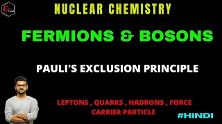 FERMIONS AND BOSONS  PAULIS EXCLUSION PRINCIPLE  NUCLEAR CHEMISTRY  PARTICLE PHYSICS  CHEMISTRY [upl. by Fredelia917]