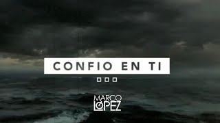 Confío en Ti  Marco López Video Liryc [upl. by Seira]